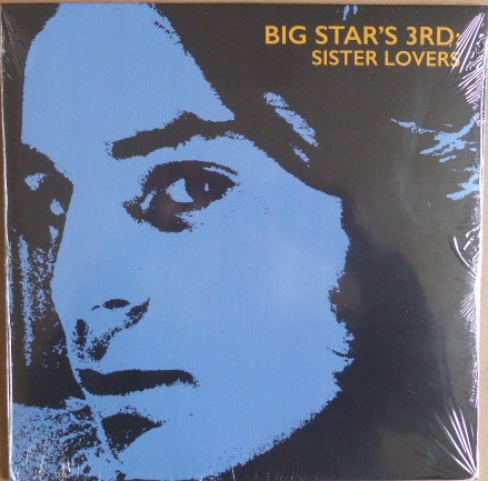 Big Star's 3rd: Sister Lovers